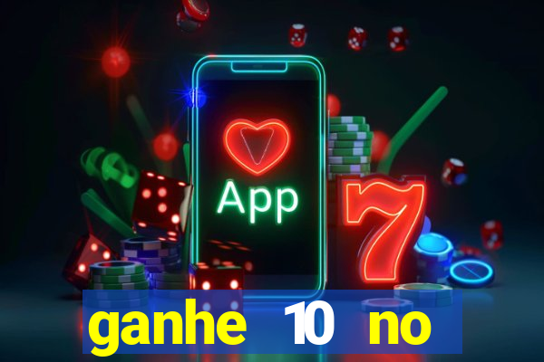 ganhe 10 no cadastro bet